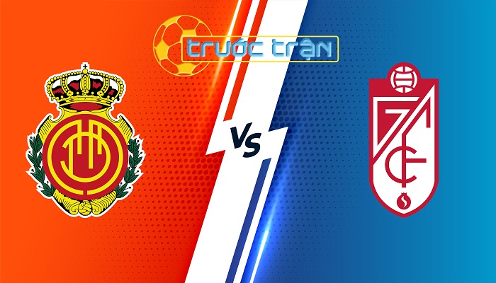 Mallorca vs Granada CF – Soi kèo hôm nay 20h00 16/03/2024 – VĐQG Tây Ban Nha