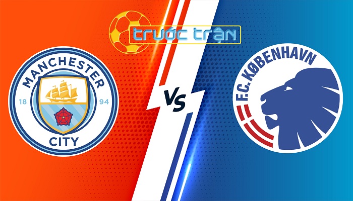 Manchester City vs FC Copenhagen – Soi kèo hôm nay 03h00 07/03/2024 – Champions League