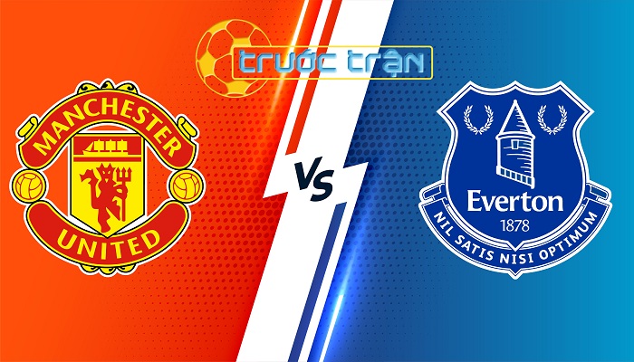 Manchester United vs Everton – Soi kèo hôm nay 19h30 09/03/2024 – Ngoại hạng Anh