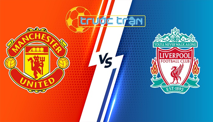 Manchester United vs Liverpool – Soi kèo hôm nay 22h30 17/03/2024 – FA Cup