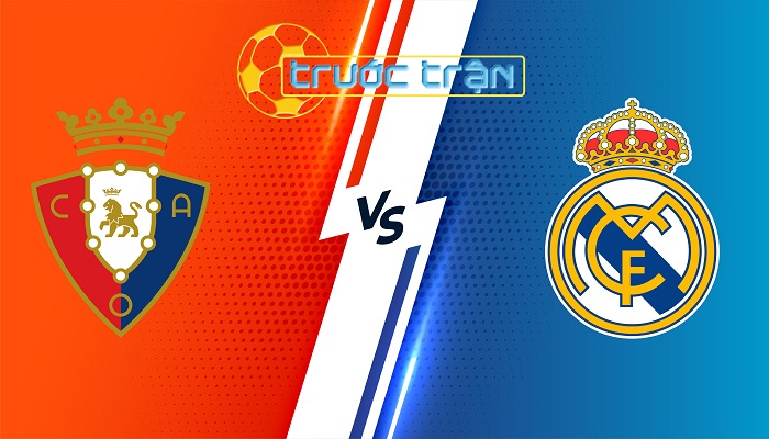 Osasuna vs Real Madrid – Soi kèo hôm nay 22h15 16/03/2024 – VĐQG Tây Ban Nha