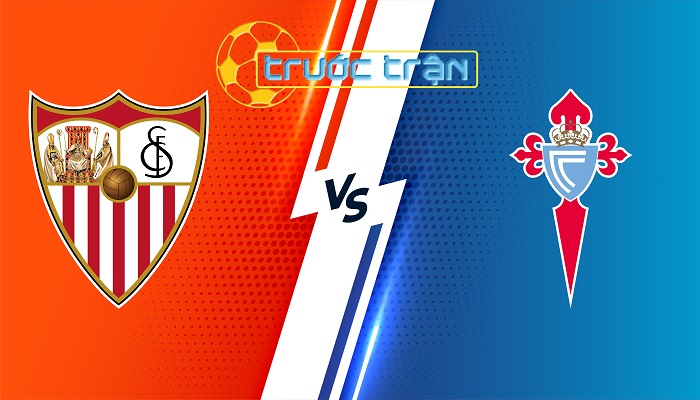 Sevilla vs Celta Vigo – Soi kèo hôm nay 20h00 17/03/2024 – VĐQG Tây Ban Nha
