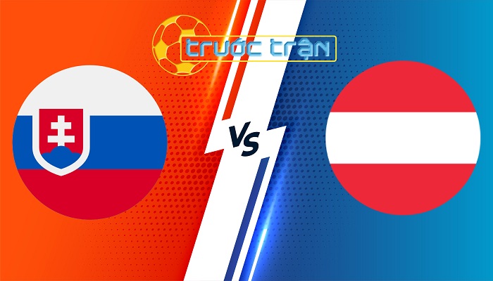 Slovakia vs Áo – Soi kèo hôm nay 00h00 24/03/2024 – Giao Hữu Quốc Tế