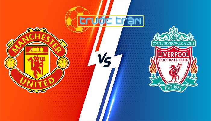 Manchester United vs Liverpool – Soi kèo hôm nay 21h30 07/04/2024 – Ngoại Hạng Anh