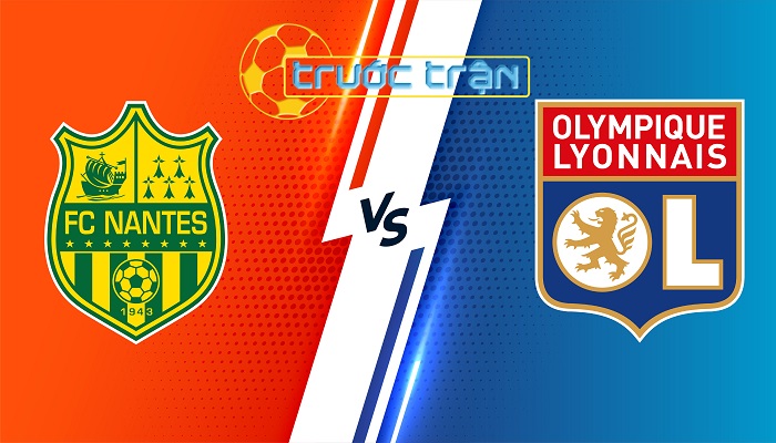Nantes vs Lyon – Soi kèo hôm nay 01h45 08/04/2024 – VĐQG Pháp