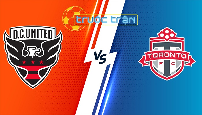 DC United vs Toronto FC – Soi kèo hôm nay 06h30 02/06/2024 – Nhà Nghề Mỹ