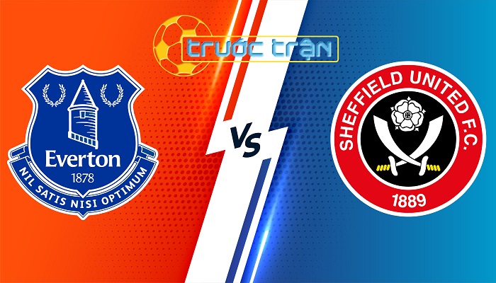 Everton vs Sheffield United – Soi kèo hôm nay 21h00 11/05/2024 – Ngoại Hạng Anh