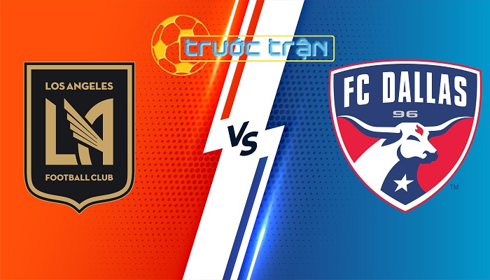 Los Angeles FC vs FC Dallas – Soi kèo hôm nay 09h30 02/06/2024 – Nhà Nghề Mỹ