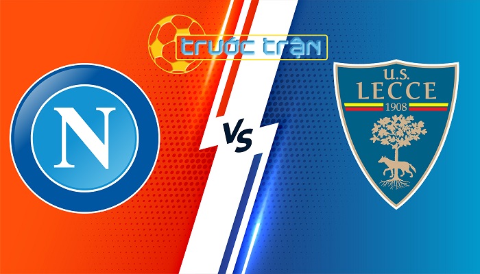 Napoli vs Lecce – Soi kèo hôm nay 20h00 26/05/2024 – VĐQG Italia