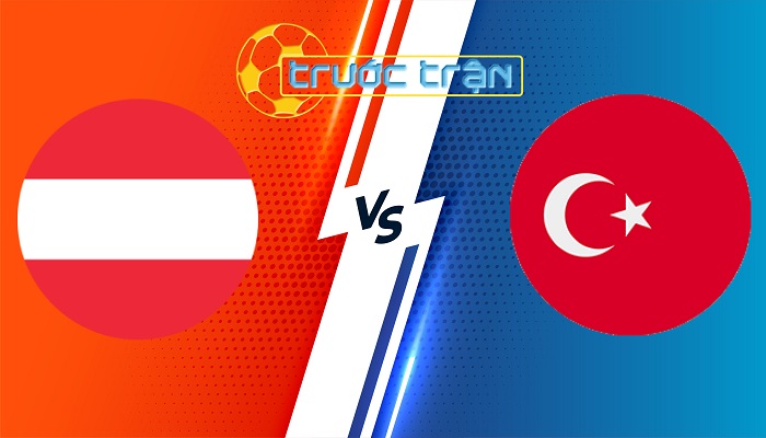 Áo vs Thổ Nhĩ Kỳ – Soi kèo hôm nay 02h00 03/07/2024 – Euro 2024