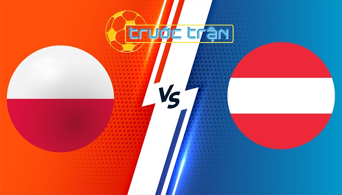 Ba Lan vs Áo – Soi kèo hôm nay 23h00 21/06/2024 – Euro 2024