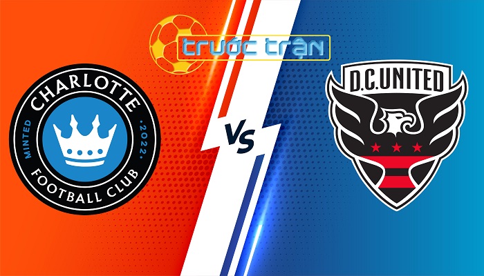 Charlotte FC vs DC United – Soi kèo hôm nay 06h30 16/06/2024 – Nhà Nghề Mỹ