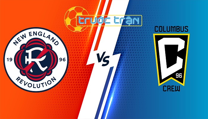 New England vs Columbus Crew – Soi kèo hôm nay 06h30 30/06/2024 – Nhà Nghề Mỹ