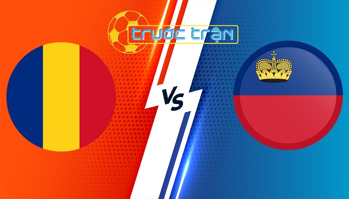 Romania vs Liechtenstein – Soi kèo hôm nay 01h00 08/06/2024 – Giao Hữu Quốc Tế