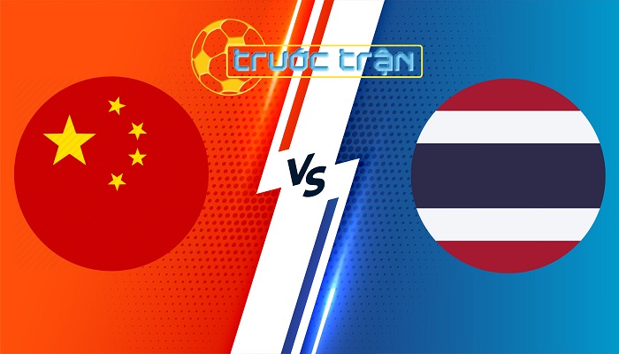 Trung Quốc vs Thái Lan – Soi kèo hôm nay 19h00 06/06/2024 – Vòng loại World Cup