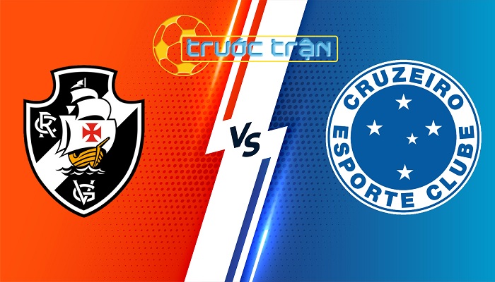 Vasco vs Cruzeiro – Soi kèo hôm nay 04h30 17/06/2024 – VĐQG Brazil