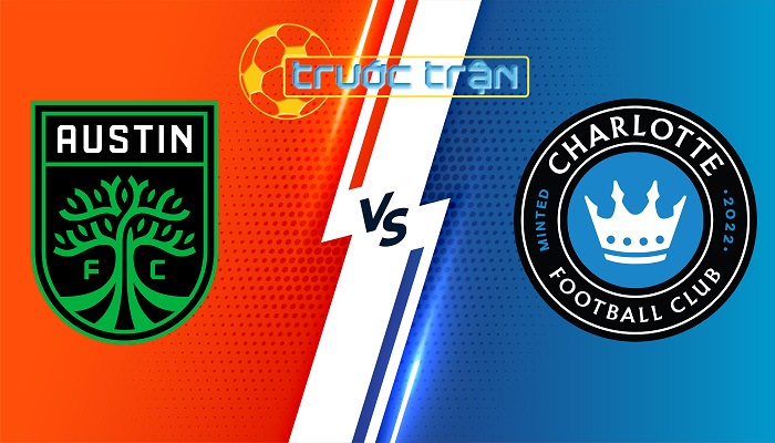 Austin FC vs Charlotte FC – Soi kèo hôm nay 07h30 21/07/2024 – Nhà Nghề Mỹ