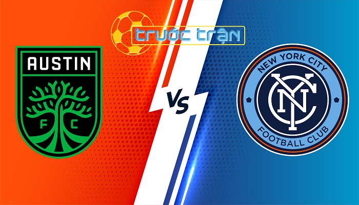 Austin FC vs New York City – Soi kèo hôm nay 07h30 08/07/2024 – Nhà Nghề Mỹ