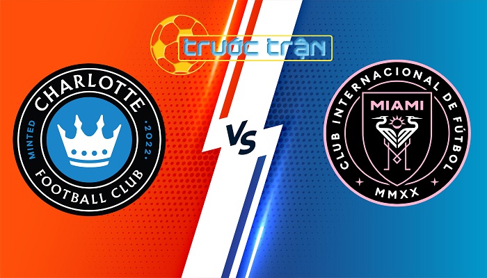 Charlotte FC vs Inter Miami – Soi kèo hôm nay 06h30 04/07/2024 – Nhà Nghề Mỹ