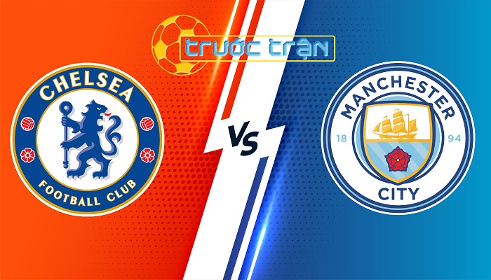 Chelsea vs Man City – Soi kèo hôm nay 04h30 04/08/2024 – Giao Hữu