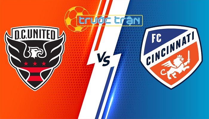 D.C. United vs Cincinnati – Soi kèo hôm nay 06h30 04/07/2024 – Nhà Nghề Mỹ