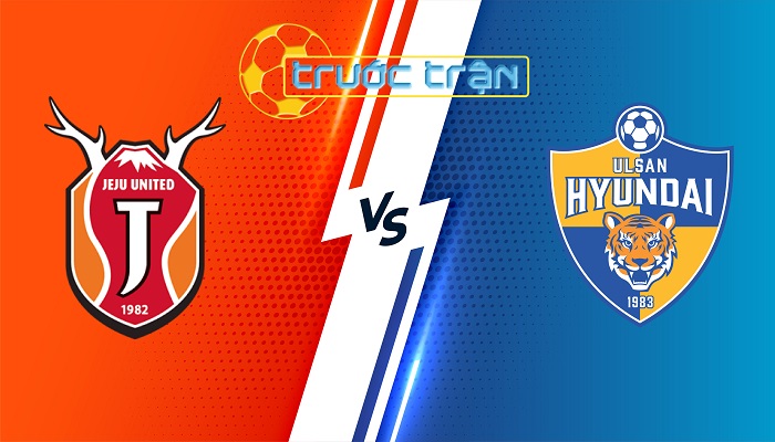 Jeju Utd vs Ulsan Hyundai – Soi kèo hôm nay 17h30 26/07/2024 – VĐQG Hàn Quốc