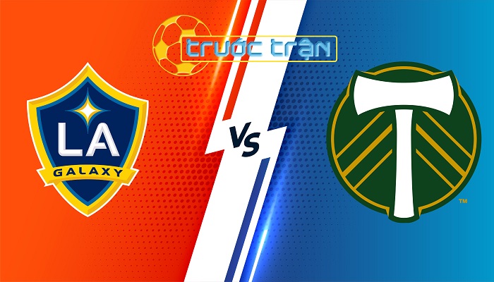 LA Galaxy vs Portland Timbers – Soi kèo hôm nay 09h45 21/07/2024 – Nhà Nghề Mỹ