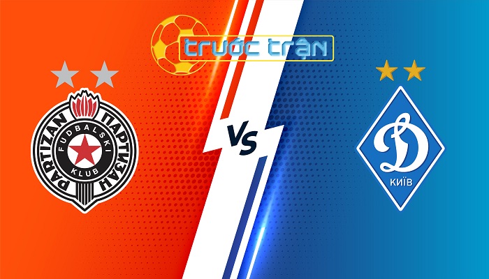 Partizan vs Dynamo Kyiv – Soi kèo hôm nay 01h00 01/08/2024 – Vòng loại Champions League