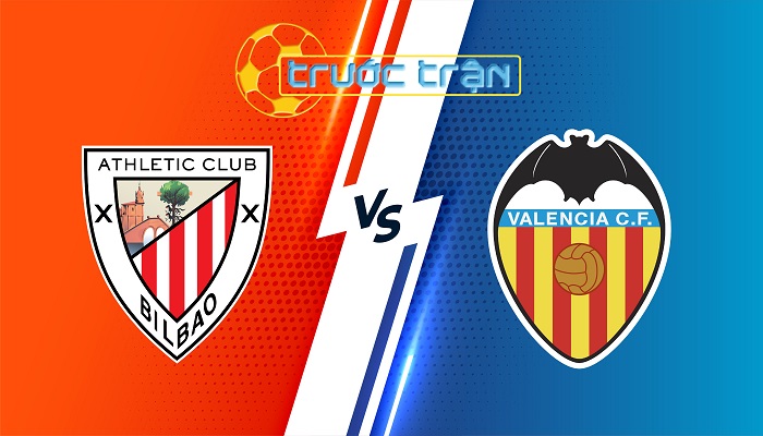 Athletic Bilbao vs Valencia – Soi kèo hôm nay 00h00 29/08/2024 – VĐQG Tây Ban Nha