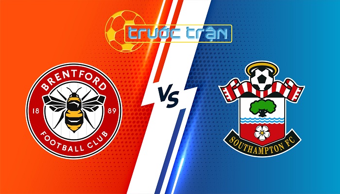 Brentford vs Southampton – Soi kèo hôm nay 21h00 31/08/2024 – Ngoại Hạng Anh