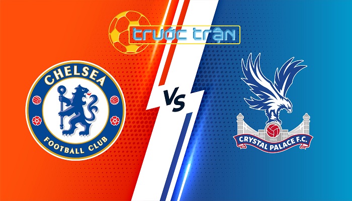 Chelsea vs Crystal Palace – Soi kèo hôm nay 19h30 01/09/2024 – Ngoại Hạng Anh