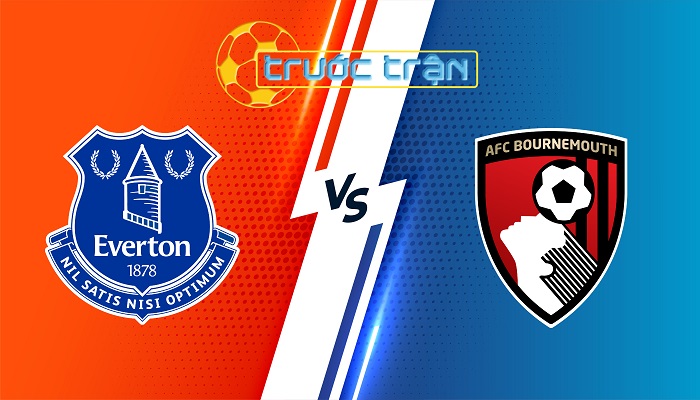 Everton vs Bournemouth – Soi kèo hôm nay 21h00 31/08/2024 – Ngoại Hạng Anh