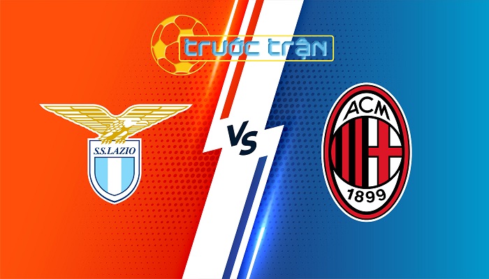 Lazio vs AC Milan – Soi kèo hôm nay 01h45 01/09/2024 – VĐQG Italia