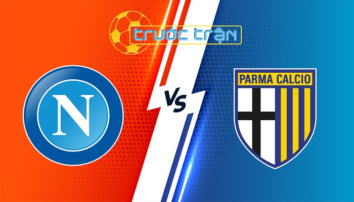 Napoli vs Parma – Soi kèo hôm nay 01h45 01/09/2024 – VĐQG Italia