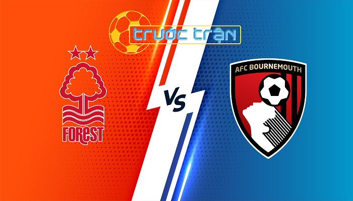 Nottingham Forest vs Bournemouth – Soi kèo hôm nay 21h00 17/08/2024 – Ngoại Hạng Anh