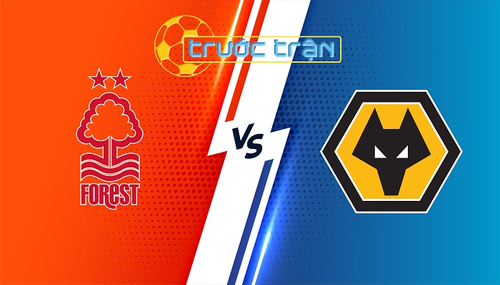 Nottingham Forest vs Wolves – Soi kèo hôm nay 21h00 31/08/2024 – Ngoại Hạng Anh