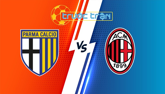 Parma vs AC Milan – Soi kèo hôm nay 23h30 24/08/2024 – VĐQG Ý