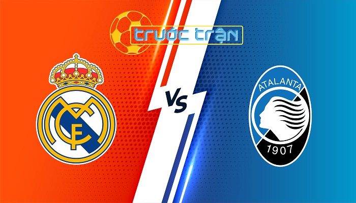 Real Madrid vs Atalanta – Soi kèo hôm nay 02h00 15/08/2024 – Siêu Cup Châu Âu