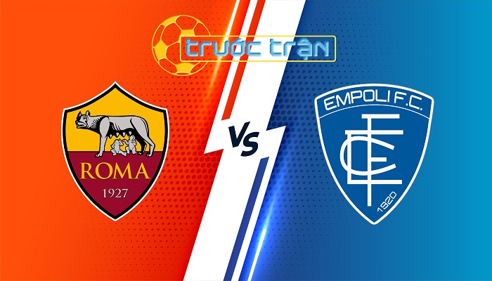 Roma vs Empoli – Soi kèo hôm nay 01h45 26/08/2024 – VĐQG Italia