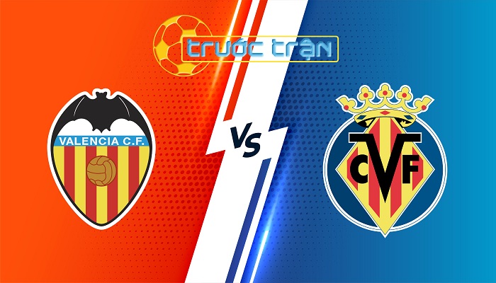 Valencia vs Villarreal – Soi kèo hôm nay 02h30 01/09/2024 – VĐQG Tây Ban Nha