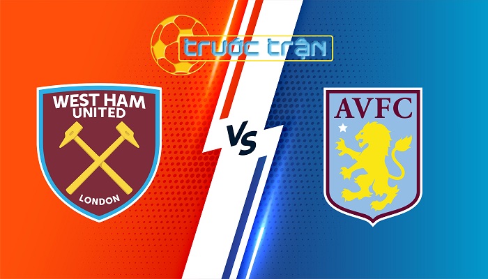 West Ham Utd vs Aston Villa – Soi kèo hôm nay 23h30 17/08/2024 – Ngoại Hạng Anh