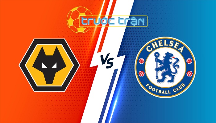 Wolves vs Chelsea – Soi kèo hôm nay 20h00 25/08/2024 – Ngoại Hạng Anh