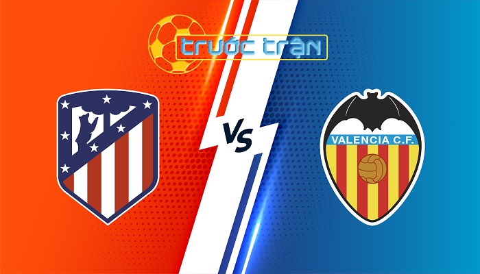 Atletico Madrid vs Valencia – Soi kèo hôm nay 23h00 15/09/2024 – VĐQG Tây Ban Nha