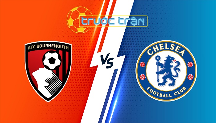 Bournemouth vs Chelsea – Soi kèo hôm nay 02h00 15/09/2024 – Ngoại Hạng Anh