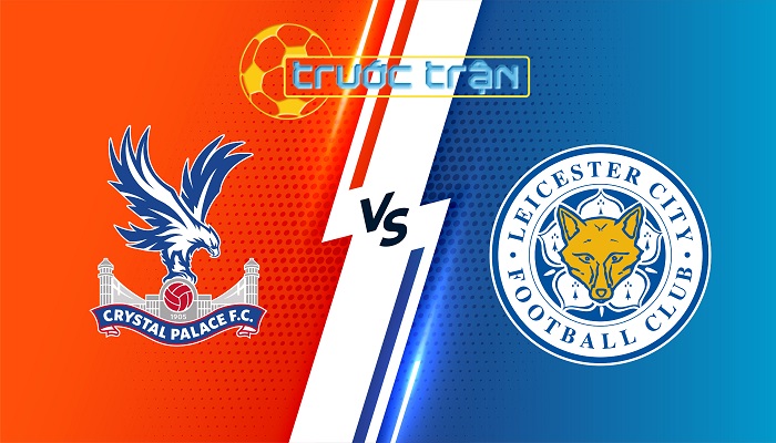 Crystal Palace vs Leicester City – Soi kèo hôm nay 21h00 14/09/2024 – Ngoại Hạng Anh