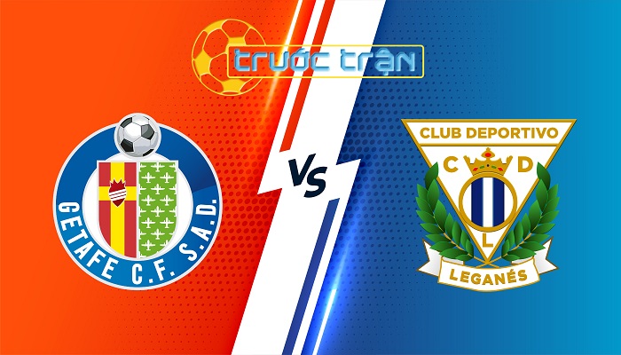 Getafe vs Leganes – Soi kèo hôm nay 19h00 22/09/2024 – VĐQG Tây Ban Nha