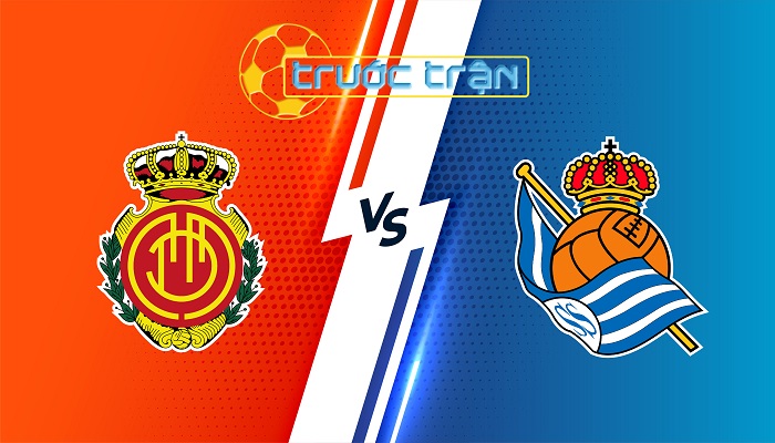 Mallorca vs Real Sociedad – Soi kèo hôm nay 00h00 18/09/2024 – VĐQG Tây Ban Nha