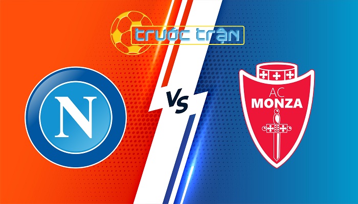 Napoli vs Monza – Soi kèo hôm nay 01h45 30/09/2024 – VĐQG Italia