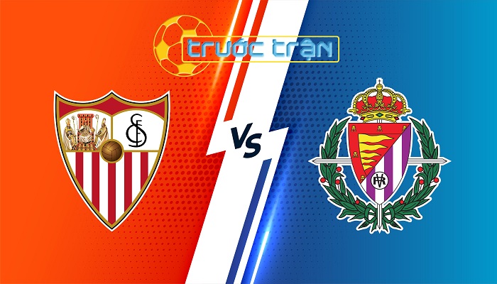 Sevilla vs Valladolid – Soi kèo hôm nay 00h00 25/09/2024 – VĐQG Tây Ban Nha