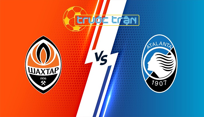 Shakhtar Donetsk vs Atalanta – Soi kèo hôm nay 23h45 02/10/2024 – Champion League